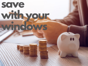 Read more about the article Looking for a way to save money? Look No Further than Your Windows